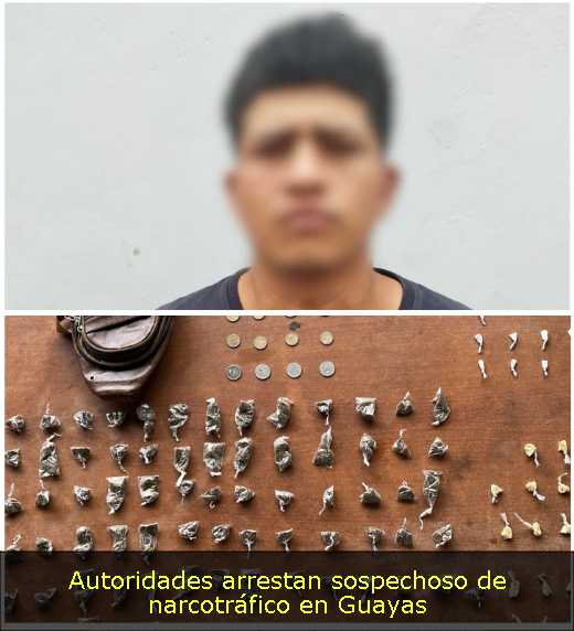 Autoridades arrestan sospechoso de narcotráfico en Guayas 