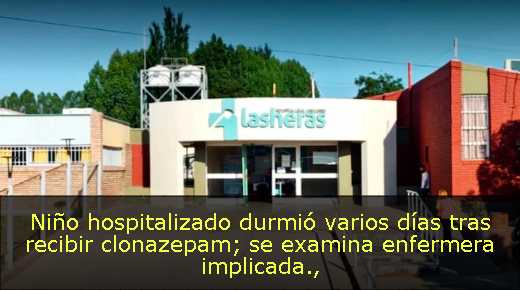 Niño hospitalizado durmió varios días tras recibir clonazepam; se examina enfermera implicada