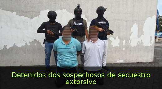 Detenidos dos sospechosos de secuestro extorsivo 