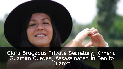 Clara Brugadas Private Secretary, Ximena Guzmán Cuevas, Assassinated in Benito Juárez