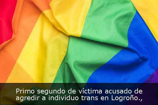 Primo segundo de víctima acusado de agredir a individuo trans en Logroño