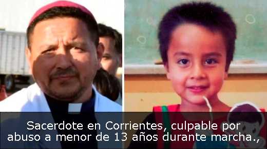 Sacerdote en Corrientes, culpable por abuso a menor de 13 años durante marcha