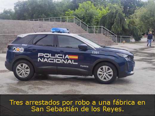 Tres arrestados por robo a una fábrica en San Sebastián de los Reyes. 