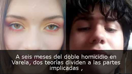 A seis meses del doble homicidio en Varela, dos teorías dividen a las partes implicadas 