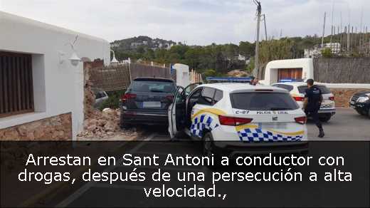 Arrestan en Sant Antoni a conductor con drogas, después de una persecución a alta velocidad