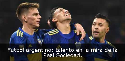 Futbol argentino: talento en la mira de la Real Sociedad