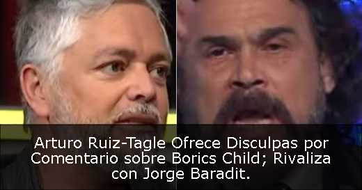Arturo Ruiz-Tagle Ofrece Disculpas por Comentario sobre Borics Child; Rivaliza con Jorge Baradit