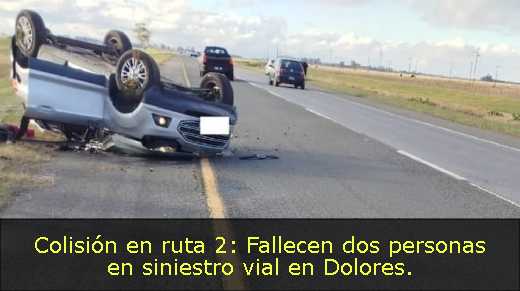 Colisión en ruta 2: Fallecen dos personas en siniestro vial en Dolores