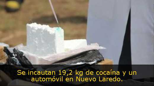 Se incautan 19,2 kg de cocaína y un automóvil en Nuevo Laredo