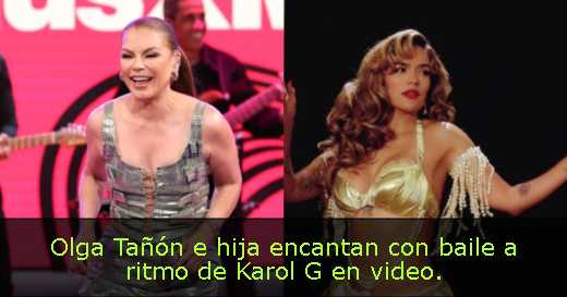 Olga Tañón e hija encantan con baile a ritmo de Karol G en video. 