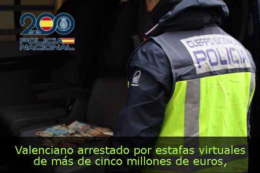 Valenciano arrestado por estafas virtuales de más de cinco millones de euros