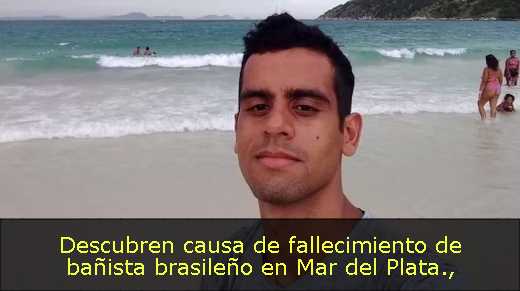 Descubren causa de fallecimiento de bañista brasileño en Mar del Plata