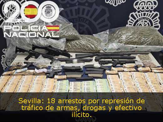 Sevilla: 18 arrestos por represión de tráfico de armas, drogas y efectivo ilícito