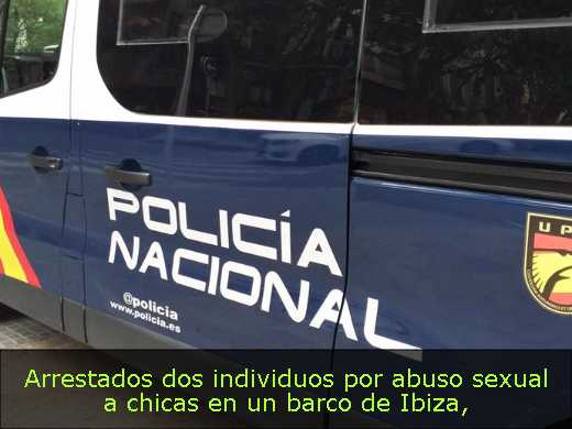 Arrestados dos individuos por abuso sexual a chicas en un barco de Ibiza