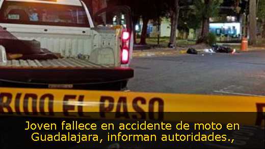 Joven fallece en accidente de moto en Guadalajara, informan autoridades