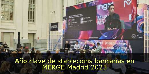 Año clave de stablecoins bancarias en MERGE Madrid 2025