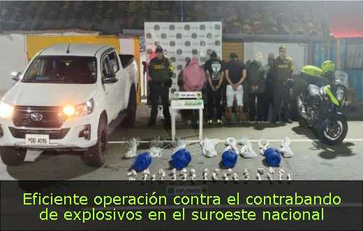Eficiente operación contra el contrabando de explosivos en el suroeste nacional 