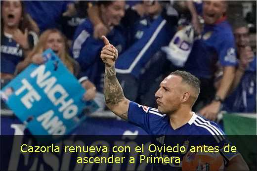 Cazorla renueva con el Oviedo antes de ascender a Primera 