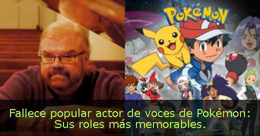Fallece popular actor de voces de Pokémon: Sus roles más memorables
