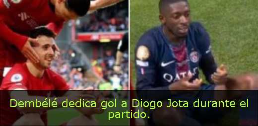 Dembélé dedica gol a Diogo Jota durante el partido