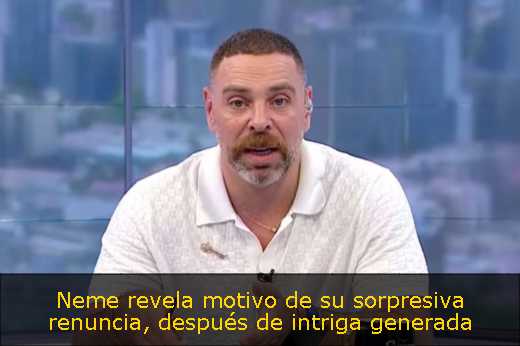 Neme revela motivo de su sorpresiva renuncia, después de intriga generada  