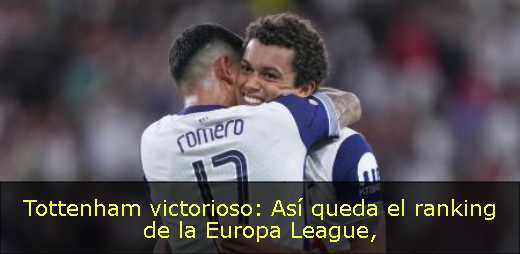 Tottenham victorioso: Así queda el ranking de la Europa League