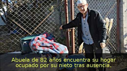 Abuela de 82 años encuentra su hogar ocupado por su nieto tras ausencia