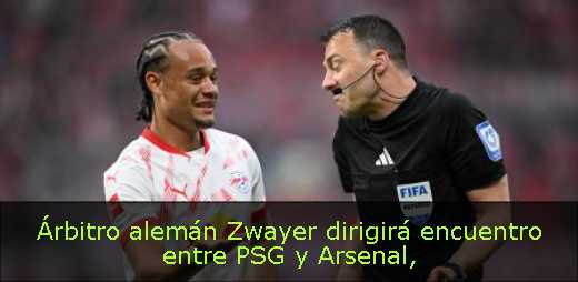 Árbitro alemán Zwayer dirigirá encuentro entre PSG y Arsenal