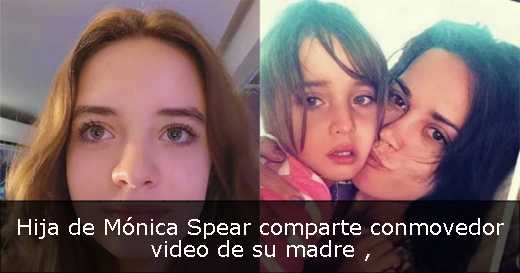 Hija de Mónica Spear comparte conmovedor video de su madre 