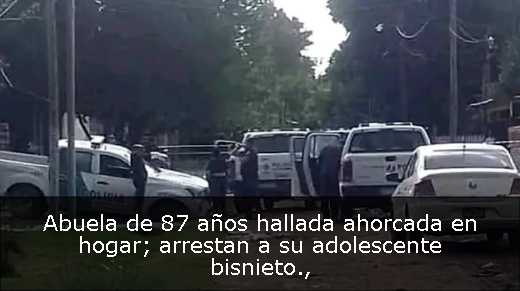 Abuela de 87 años hallada ahorcada en hogar; arrestan a su adolescente bisnieto