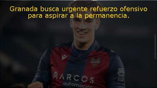 Granada busca urgente refuerzo ofensivo para aspirar a la permanencia. 