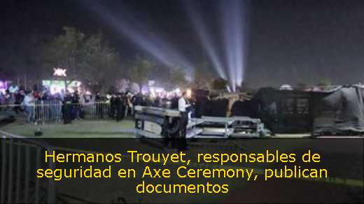 Hermanos Trouyet, responsables de seguridad en Axe Ceremony, publican documentos 