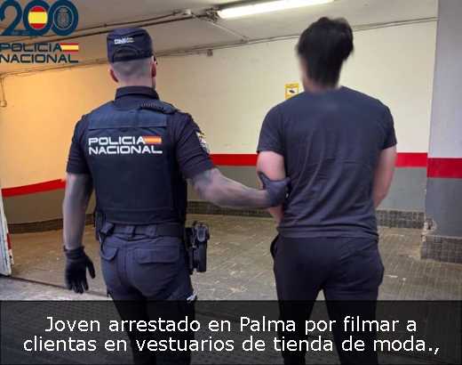 Joven arrestado en Palma por filmar a clientas en vestuarios de tienda de moda