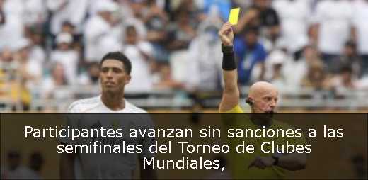 Participantes avanzan sin sanciones a las semifinales del Torneo de Clubes Mundiales