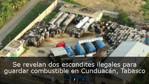 Se revelan dos escondites ilegales para guardar combustible en Cunduacán, Tabasco 