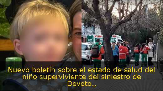 Nuevo boletín sobre el estado de salud del niño superviviente del siniestro de Devoto