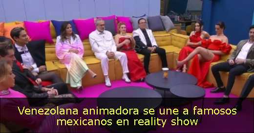 Venezolana animadora se une a famosos mexicanos en reality show