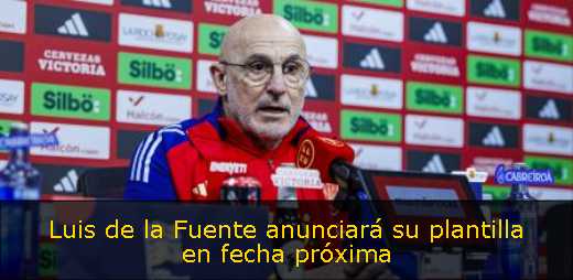 Luis de la Fuente anunciará su plantilla en fecha próxima 