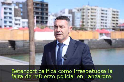 Betancort califica como irrespetuosa la falta de refuerzo policial en Lanzarote. 