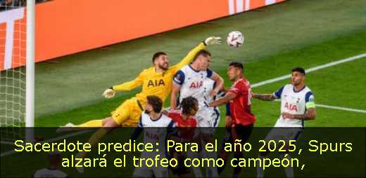 Sacerdote predice: Para el año 2025, Spurs alzará el trofeo como campeón