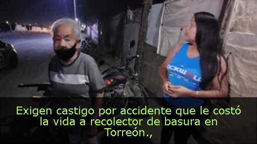 Exigen castigo por accidente que le costó la vida a recolector de basura en Torreón