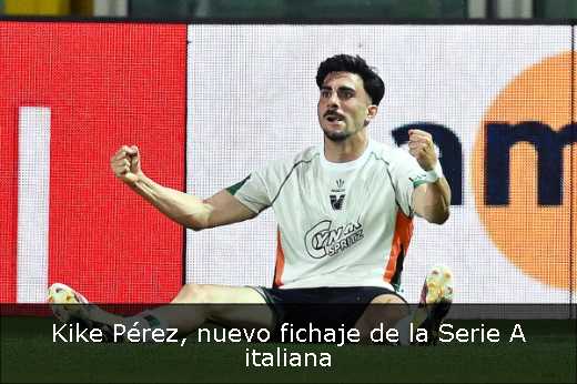 Kike Pérez, nuevo fichaje de la Serie A italiana 