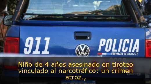 Niño de 4 años asesinado en tiroteo vinculado al narcotráfico: un crimen atroz Niño de 4 años asesinado en tiroteo vinculado al narcotráfico: un crimen atroz