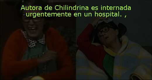 Autora de Chilindrina es internada urgentemente en un hospital. 