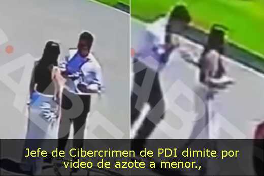 Jefe de Cibercrimen de PDI dimite por video de azote a menor