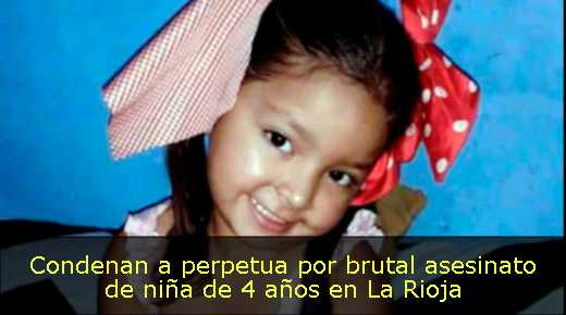 Condenan a perpetua por brutal asesinato de niña de 4 años en La Rioja 