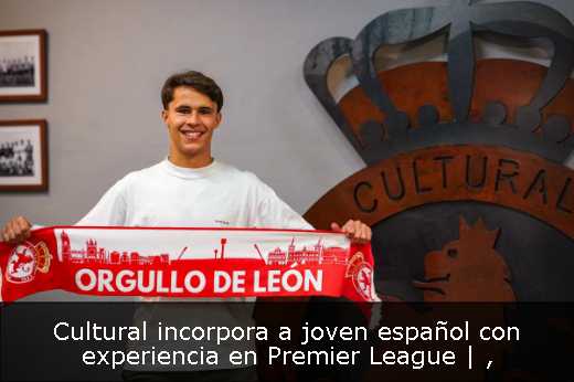 Cultural incorpora a joven español con experiencia en Premier League | 