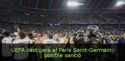 UEFA castigará al París Saint-Germain: posible sanció