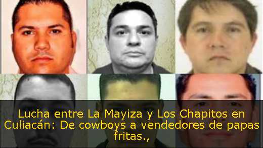 Lucha entre La Mayiza y Los Chapitos en Culiacán: De cowboys a vendedores de papas fritas