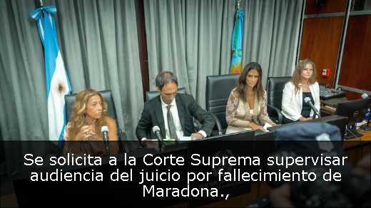 Se solicita a la Corte Suprema supervisar audiencia del juicio por fallecimiento de Maradona